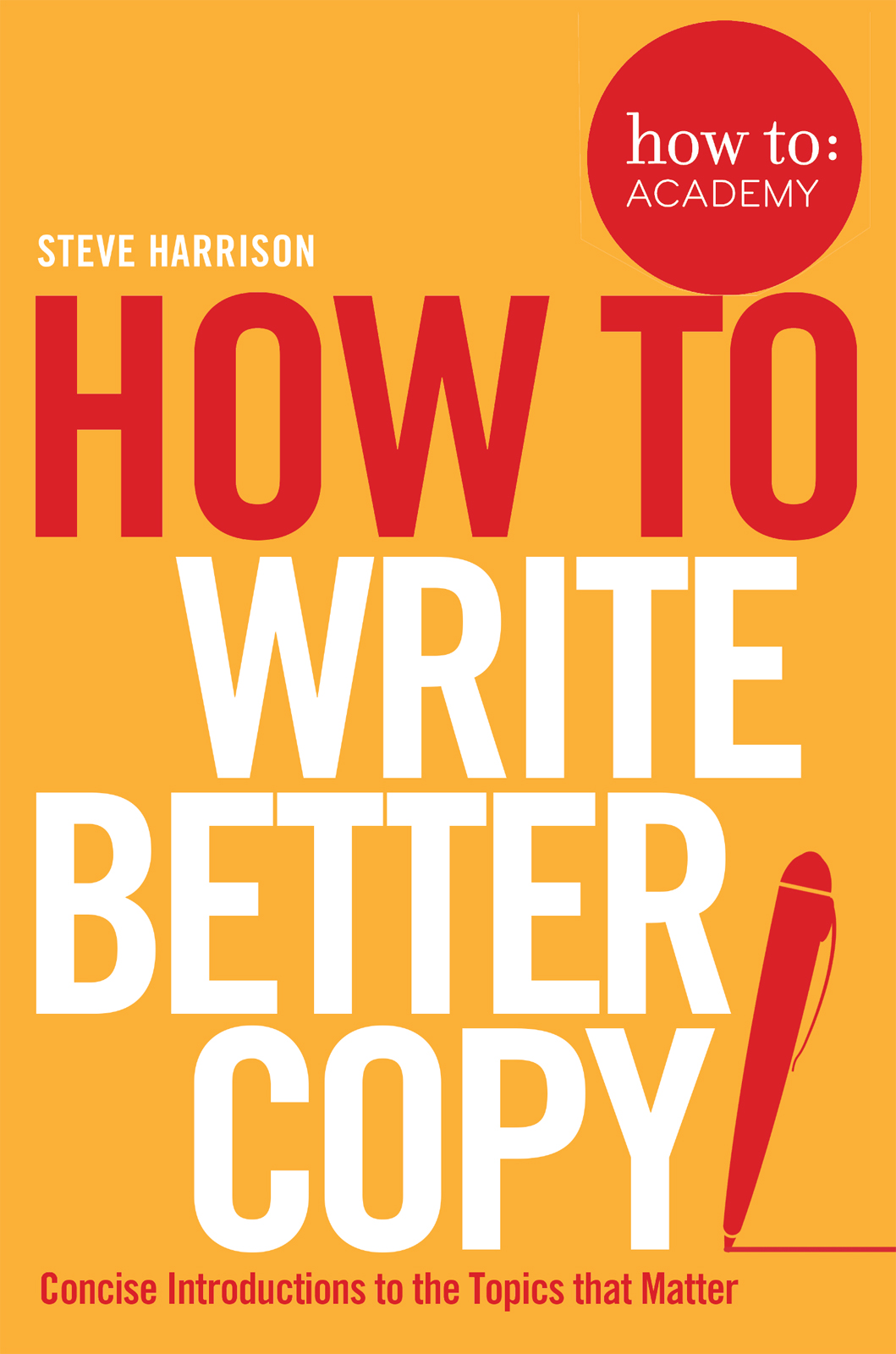 Cover of How To Write Better Copy (How To